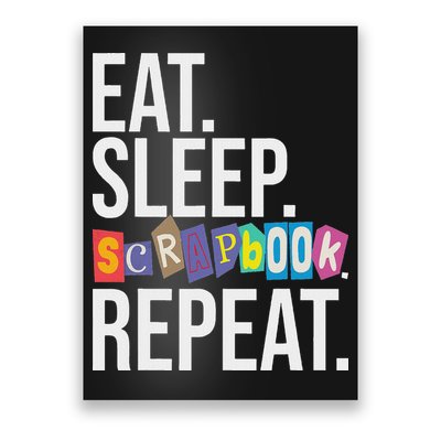 Eat Sleep Scrapbook Repeat Scrapbooker Scrapbooking Lover Poster