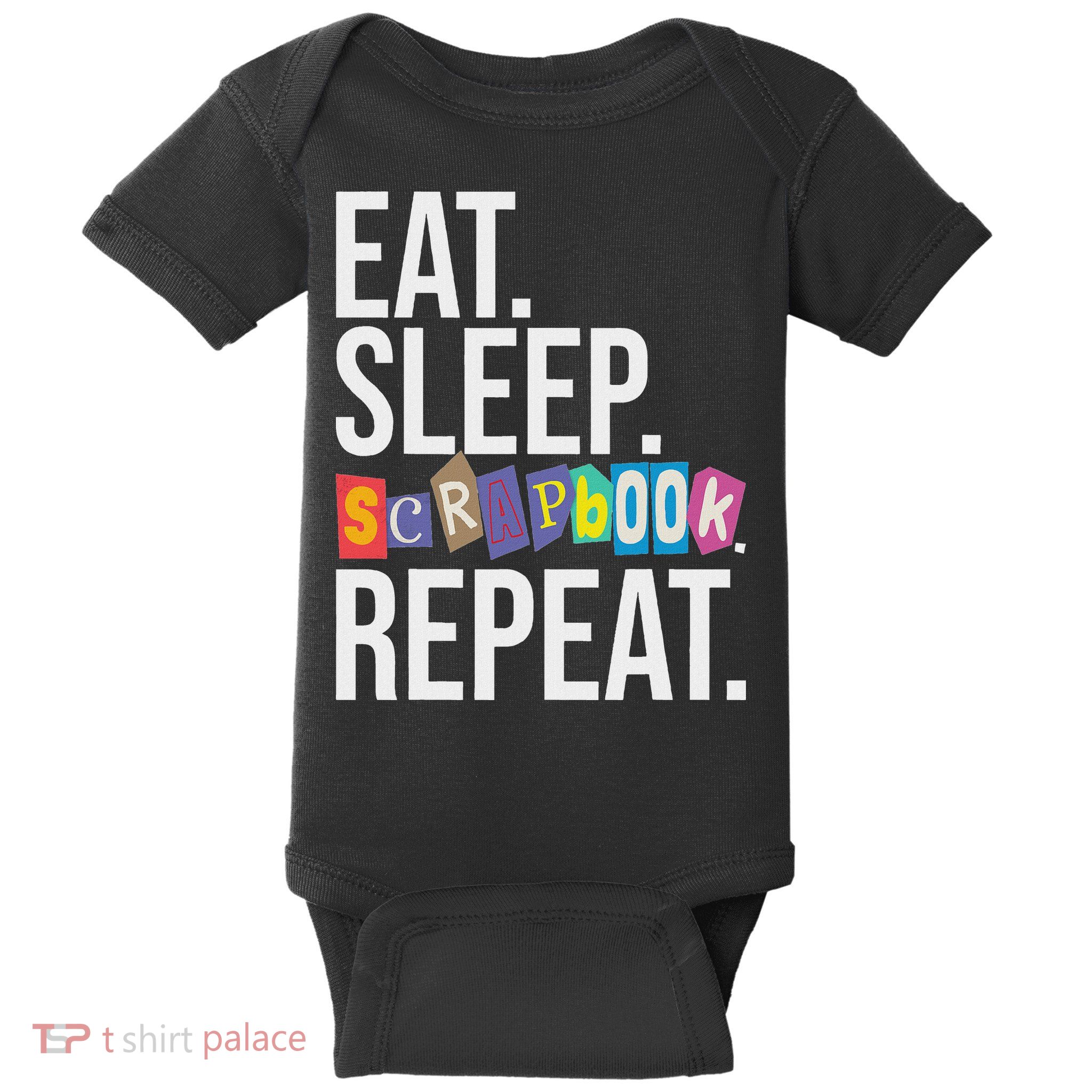 Eat Sleep Scrapbook Repeat Scrapbooker Scrapbooking Lover Baby Bodysuit