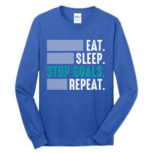 Eat Sleep Stop Goals Repeat Hockey Lover Goalie Player Gift Tall Long Sleeve T-Shirt