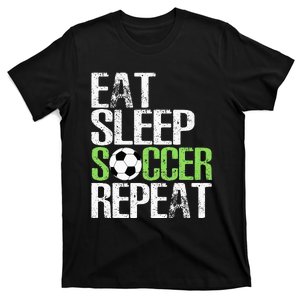 Eat Sleep Soccer Repeat Cool Sport Player Gift T-Shirt