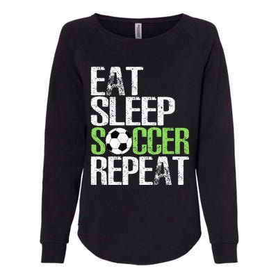 Eat Sleep Soccer Repeat Cool Sport Player Gift Womens California Wash Sweatshirt