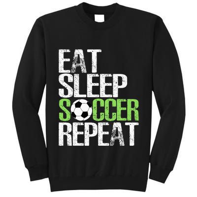 Eat Sleep Soccer Repeat Cool Sport Player Gift Tall Sweatshirt