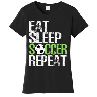 Eat Sleep Soccer Repeat Cool Sport Player Gift Women's T-Shirt