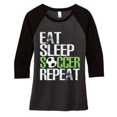 Eat Sleep Soccer Repeat Cool Sport Player Gift Women's Tri-Blend 3/4-Sleeve Raglan Shirt