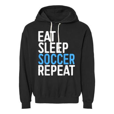Eat Sleep Soccer Repeat Garment-Dyed Fleece Hoodie
