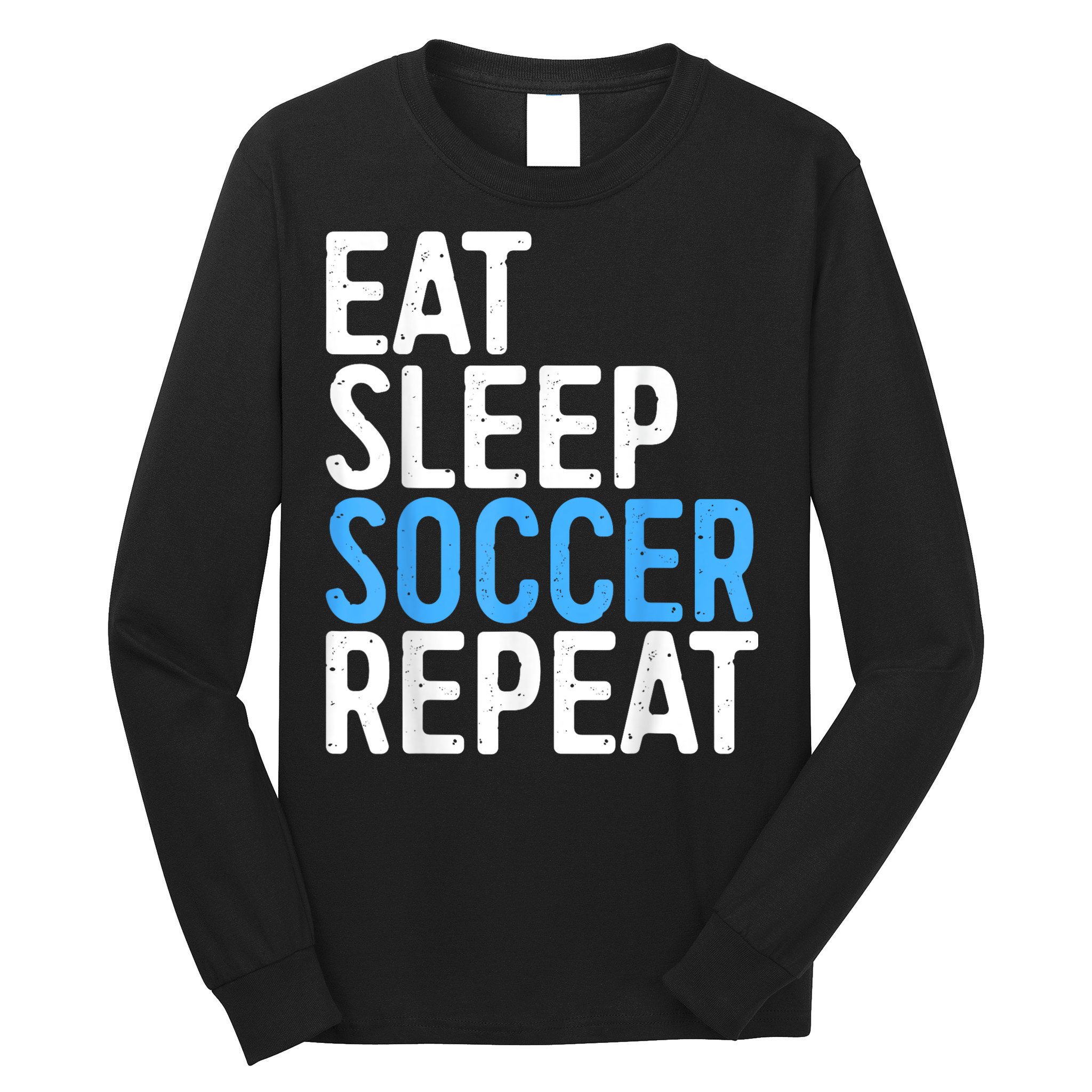 Eat Sleep Soccer Repeat Long Sleeve Shirt