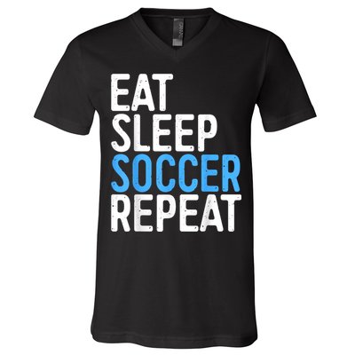 Eat Sleep Soccer Repeat V-Neck T-Shirt