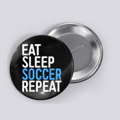 Eat Sleep Soccer Repeat Button