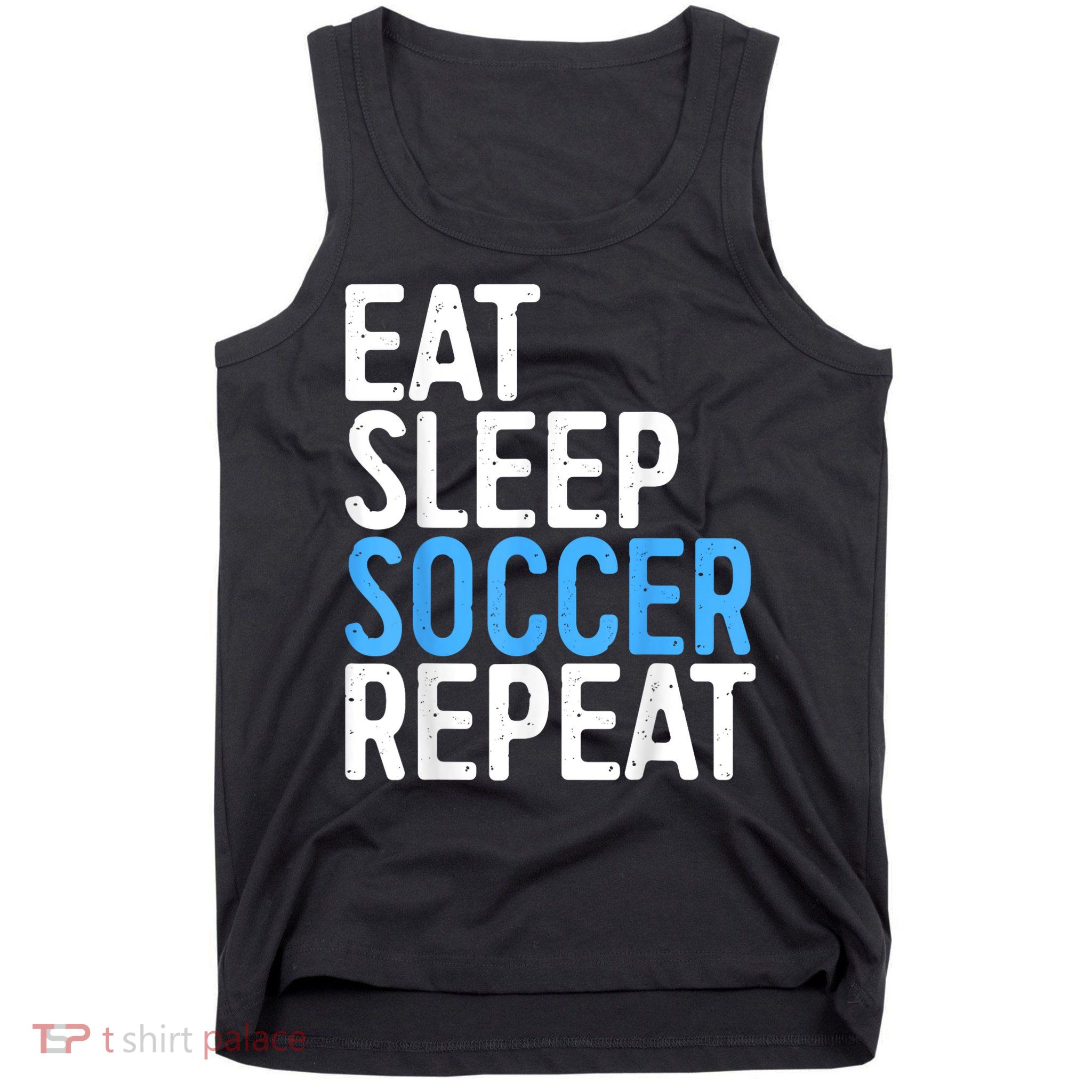 Eat Sleep Soccer Repeat Tank Top