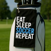 Eat Sleep Soccer Repeat Golf Towel