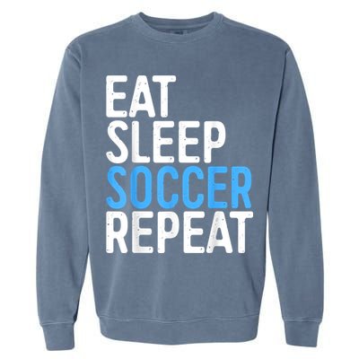 Eat Sleep Soccer Repeat Garment-Dyed Sweatshirt