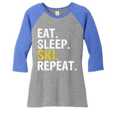 Eat Sleep Ski Repeat Gift Skiing Funny Gift Women's Tri-Blend 3/4-Sleeve Raglan Shirt