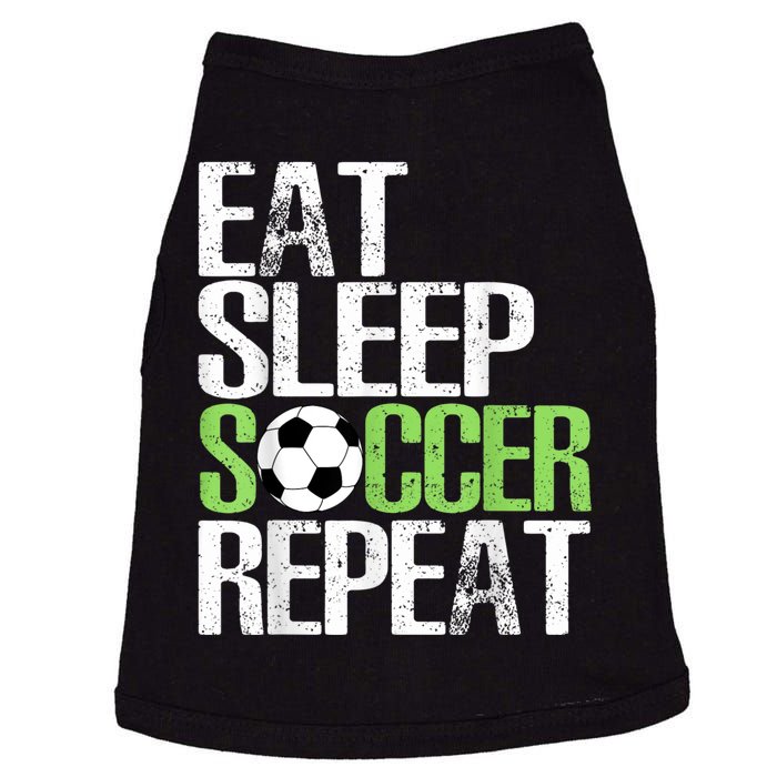 Eat Sleep Soccer Repeat Shirts Cool Sport Player Gift Doggie Tank