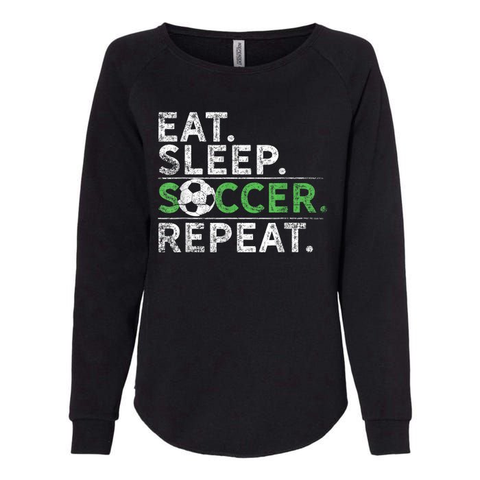 Eat Sleep Soccer Repeat Shirts Soccer Player Coach Boy Womens California Wash Sweatshirt