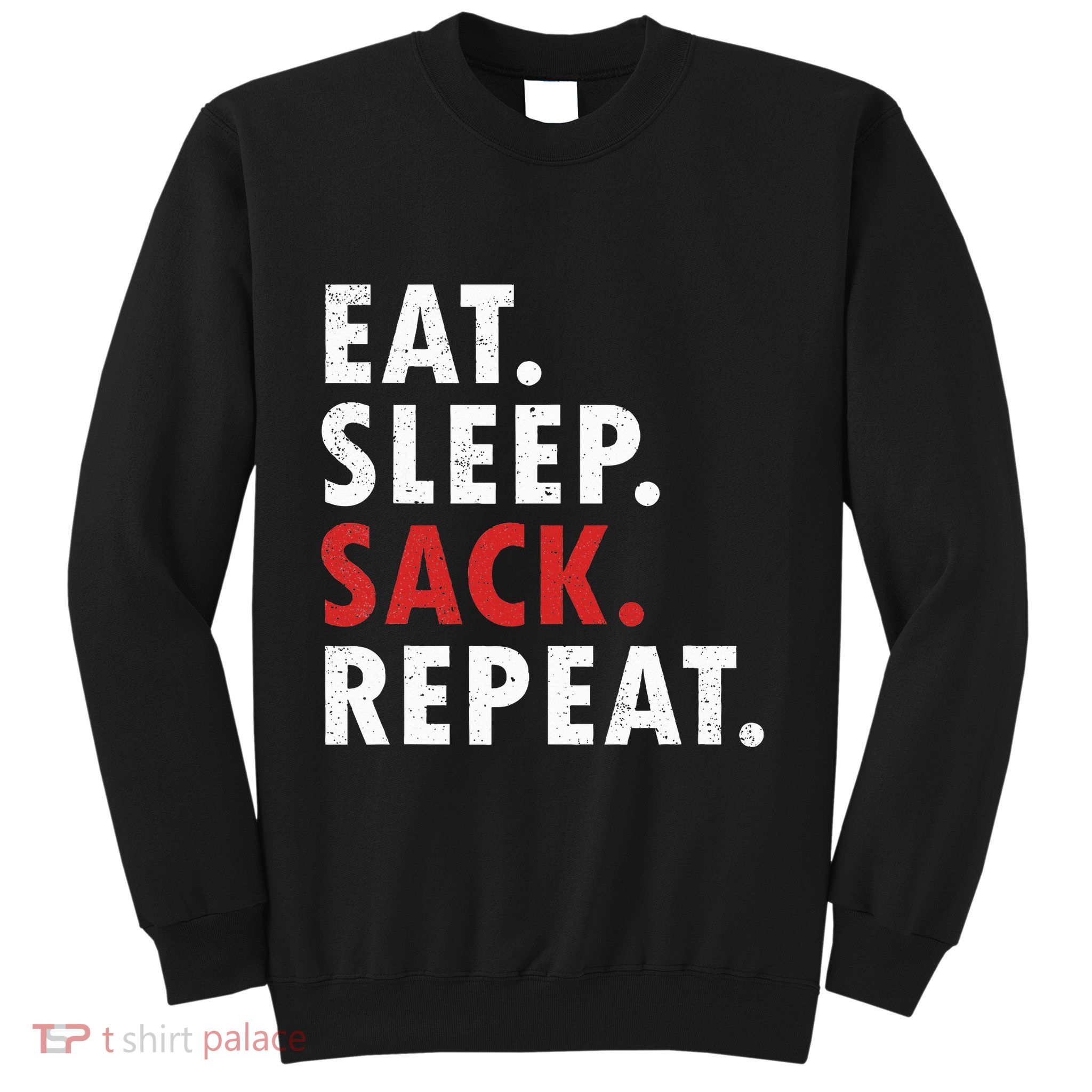 Eat Sleep Sack Repeat Football Player Defense Sweatshirt