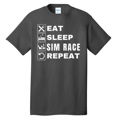 Eat Sleep Sim Race Repeat Sim Racer Car Racing Sim Racing Funny Gaming Esport Tall T-Shirt