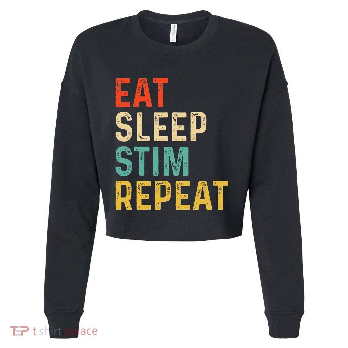 Eat Sleep Stim Repeat Autism Awareness Cropped Pullover Crew
