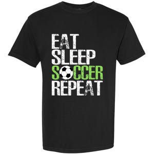 Eat Sleep Soccer Repeat Cool Sport Player Gift Garment-Dyed Heavyweight T-Shirt