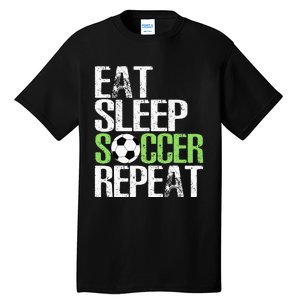 Eat Sleep Soccer Repeat Cool Sport Player Gift Tall T-Shirt