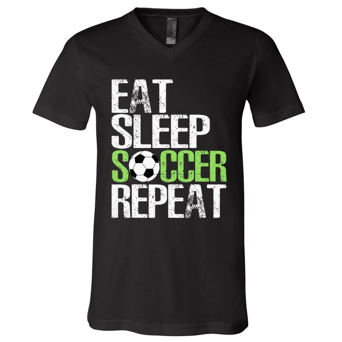 Eat Sleep Soccer Repeat Cool Sport Player Gift V-Neck T-Shirt