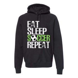 Eat Sleep Soccer Repeat Cool Sport Player Gift Premium Hoodie