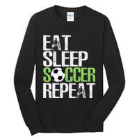 Eat Sleep Soccer Repeat Cool Sport Player Gift Tall Long Sleeve T-Shirt