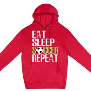 Eat Sleep Soccer Repeat Cool Sport Player Gift Premium Pullover Hoodie