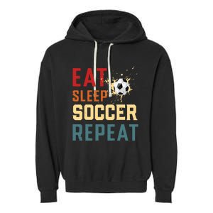 Eat Sleep Soccer Repeat Soccer Gifts For Boy Garment-Dyed Fleece Hoodie