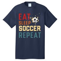 Eat Sleep Soccer Repeat Soccer Gifts For Boy Tall T-Shirt