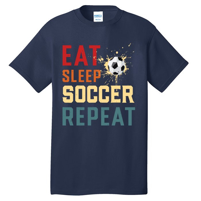 Eat Sleep Soccer Repeat Soccer Gifts For Boy Tall T-Shirt