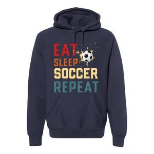 Eat Sleep Soccer Repeat Soccer Gifts For Boy Premium Hoodie