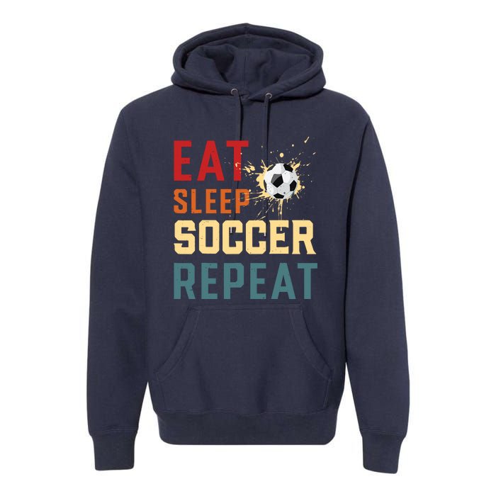 Eat Sleep Soccer Repeat Soccer Gifts For Boy Premium Hoodie