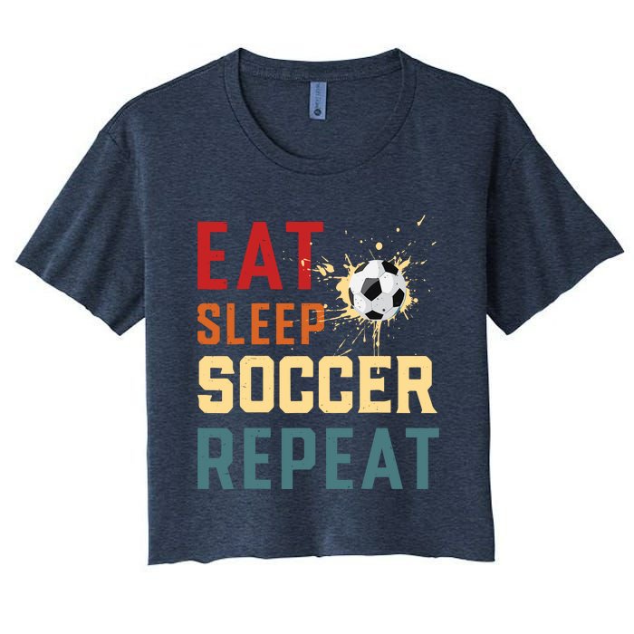 Eat Sleep Soccer Repeat Soccer Gifts For Boy Women's Crop Top Tee