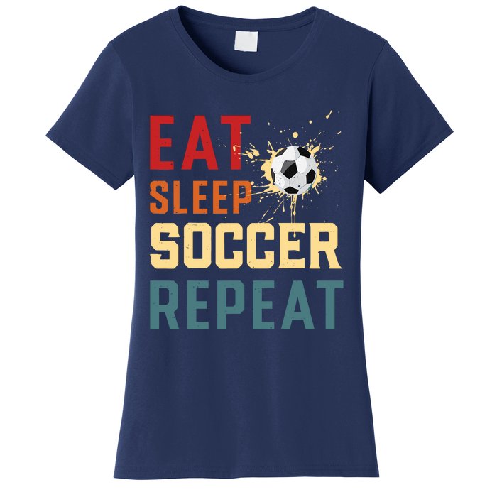 Eat Sleep Soccer Repeat Soccer Gifts For Boy Women's T-Shirt