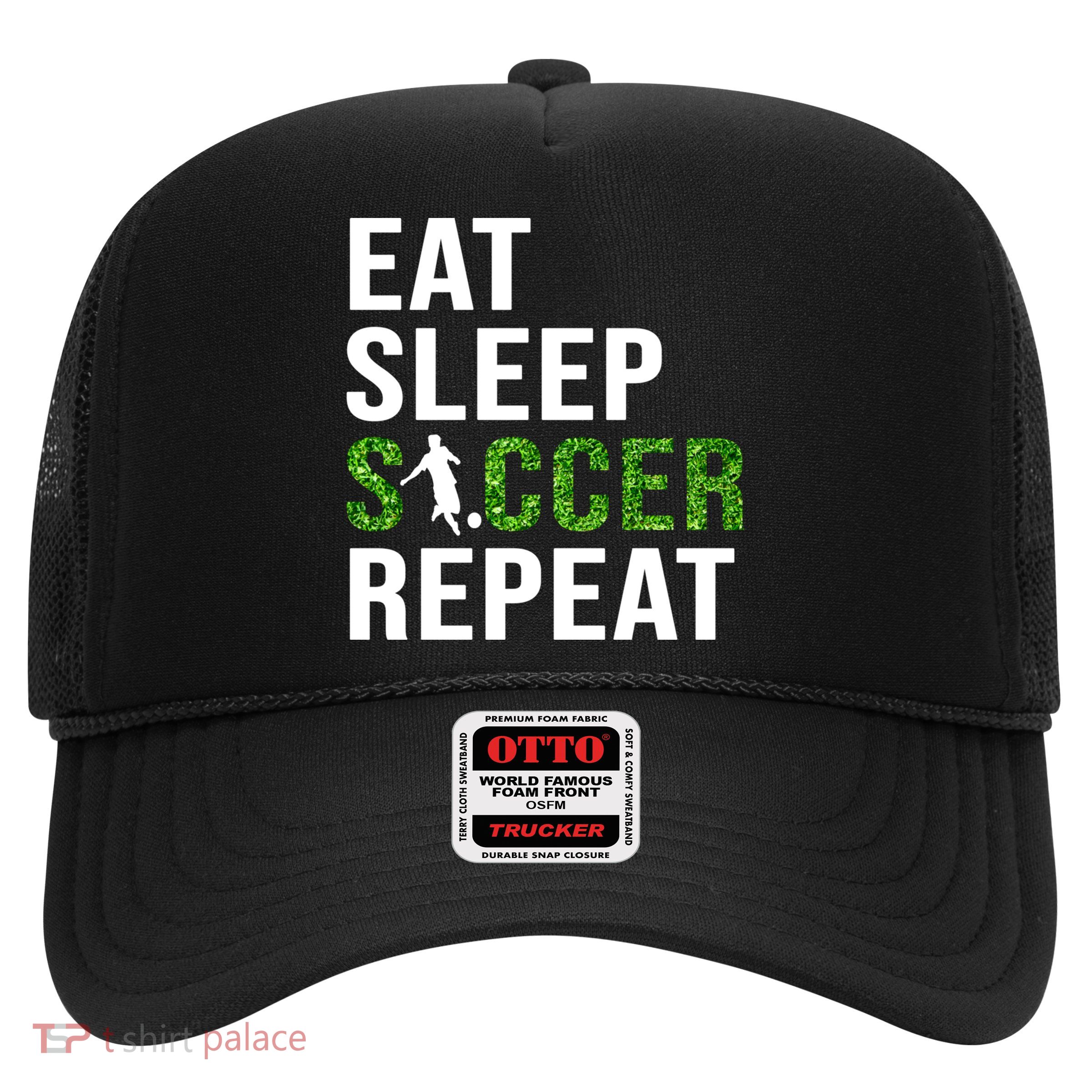 Eat Sleep Soccer Repeat Soccer Player Sport Teams Gift Trucker Hat