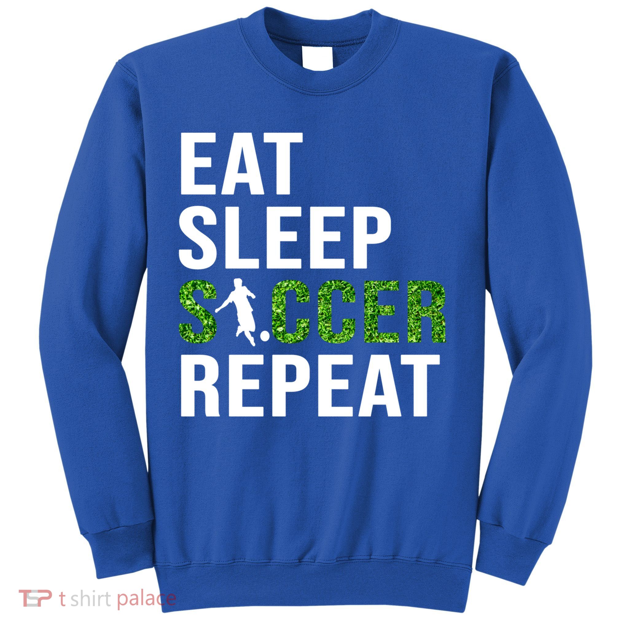 Eat Sleep Soccer Repeat Soccer Player Sport Teams Gift Sweatshirt