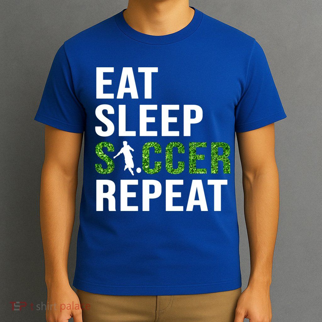 Eat Sleep Soccer Repeat Soccer Player Sport Teams Gift T-Shirt