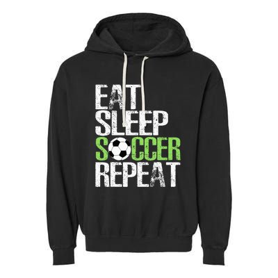 Eat Sleep Soccer Repeat Cool Sport Player Garment-Dyed Fleece Hoodie