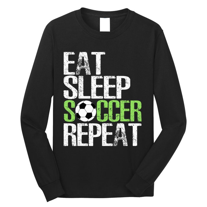 Eat Sleep Soccer Repeat Cool Sport Player Long Sleeve Shirt