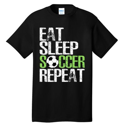 Eat Sleep Soccer Repeat Cool Sport Player Tall T-Shirt