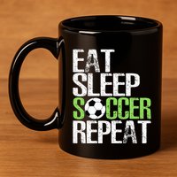 Eat Sleep Soccer Repeat Cool Sport Player 11oz C Handle Ceramic Mug