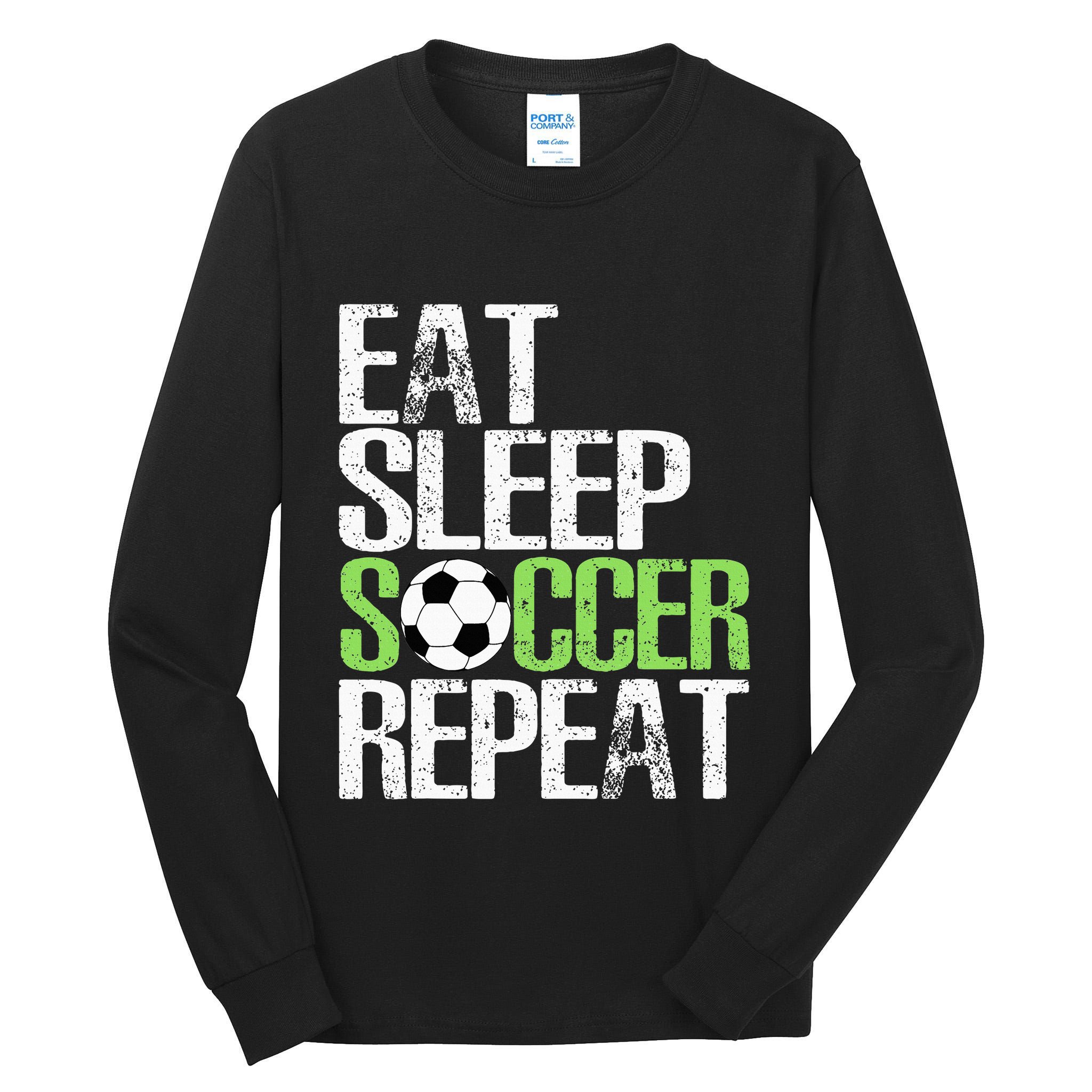 Eat Sleep Soccer Repeat Cool Sport Player Tall Long Sleeve T-Shirt