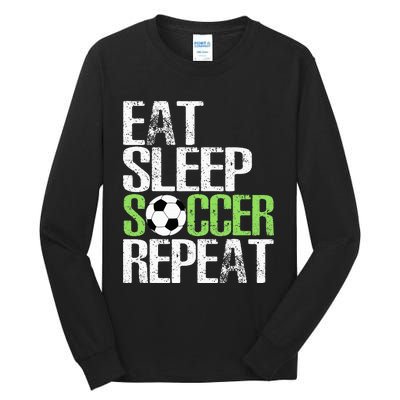 Eat Sleep Soccer Repeat Cool Sport Player Tall Long Sleeve T-Shirt