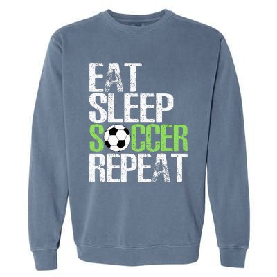 Eat Sleep Soccer Repeat Cool Sport Player Garment-Dyed Sweatshirt