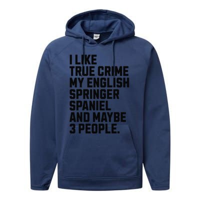 English Springer Spaniel Dog Owner True Crime Lover Funny Performance Fleece Hoodie