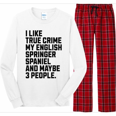 English Springer Spaniel Dog Owner True Crime Lover Funny Long Sleeve Pajama Set