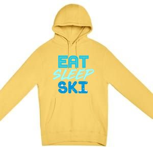 Eat Sleep Ski Funny Quote Skiing Gift Cute Gift Premium Pullover Hoodie