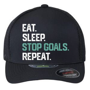 EAT SLEEP STOP GOALS REPEAT Soccer Hockey Gift Flexfit Unipanel Trucker Cap