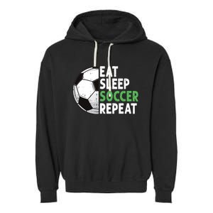 Eat Sleep Soccer Repeat Funny Soccer Players Boy Garment-Dyed Fleece Hoodie