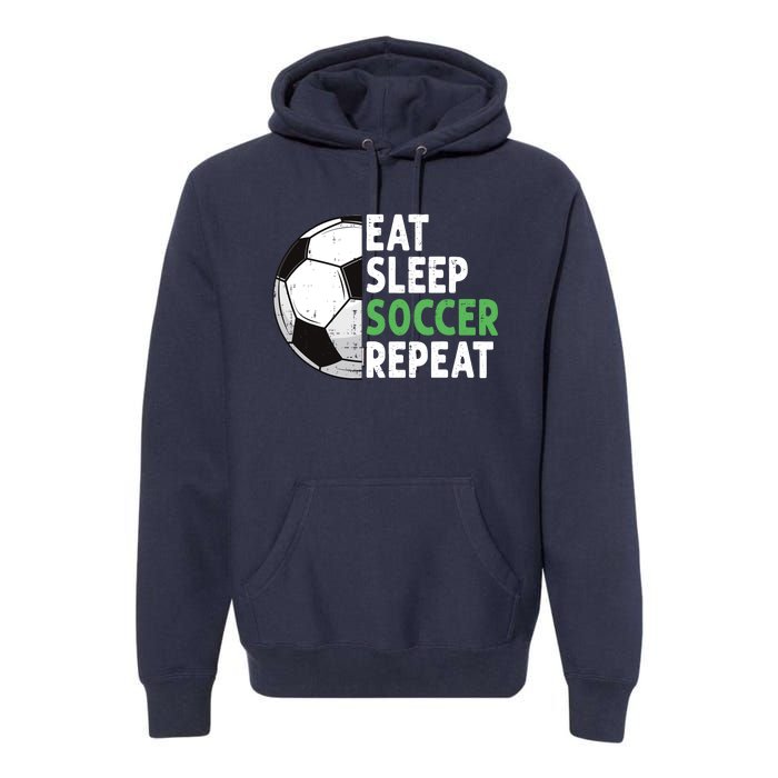 Eat Sleep Soccer Repeat Funny Soccer Players Boy Premium Hoodie